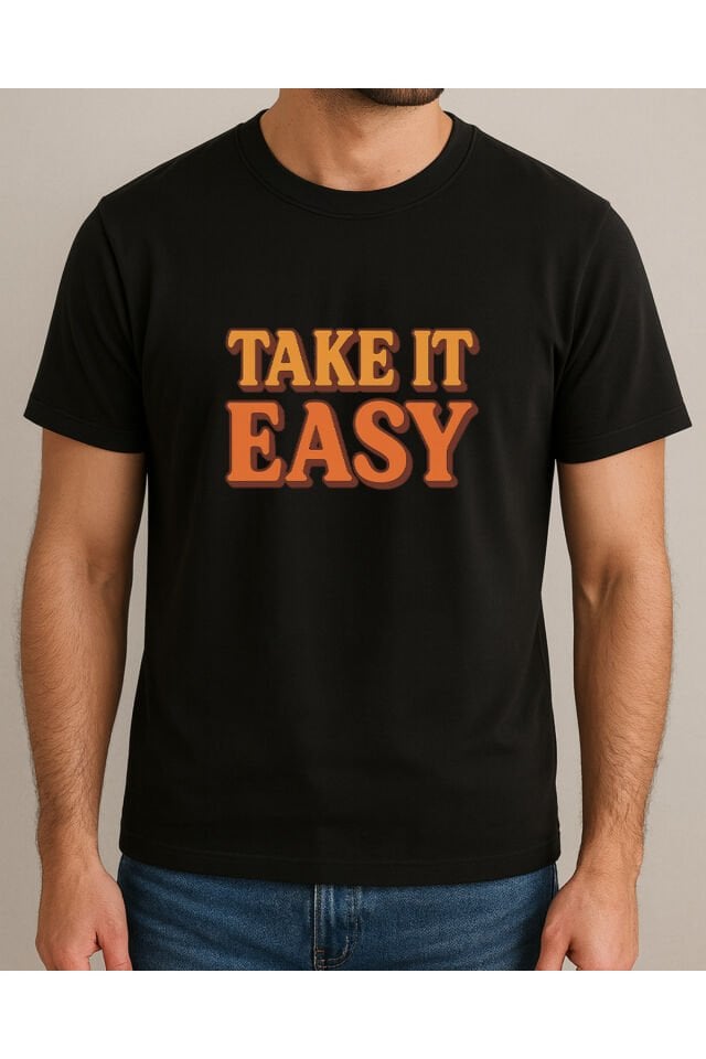 TİŞÖRT UNİSEX ( TAKE IT EASY )