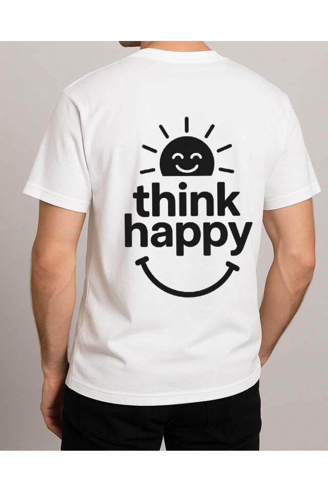 TİŞÖRT UNİSEX ( THİNK HAPPY )