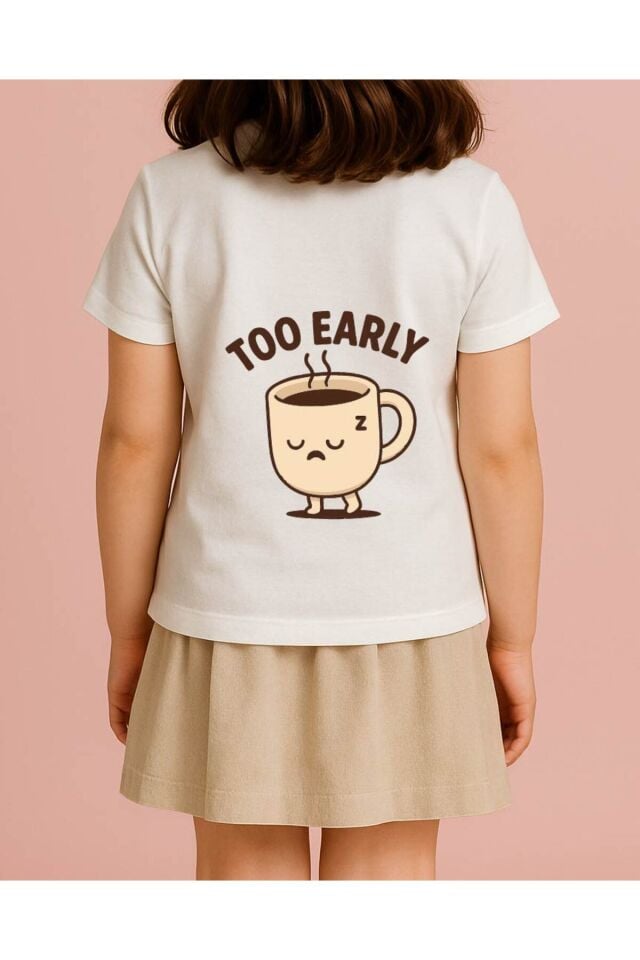 TİŞÖRT UNİSEX ÇOCUK ( TOO EARLY )